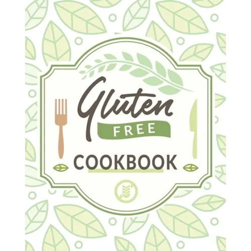 Gluten Free Cookbook: The Easy Gluten-Free Cookbook, Gluten Free Cookbook for Beginners