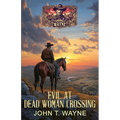 Evil at Dead Woman Crossing: A Historical Western Mystery