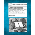 A treatise on the practice and procedure of the United States Supreme Court: common law, equity, admiralty, criminal law, Court of Claims, Interstate