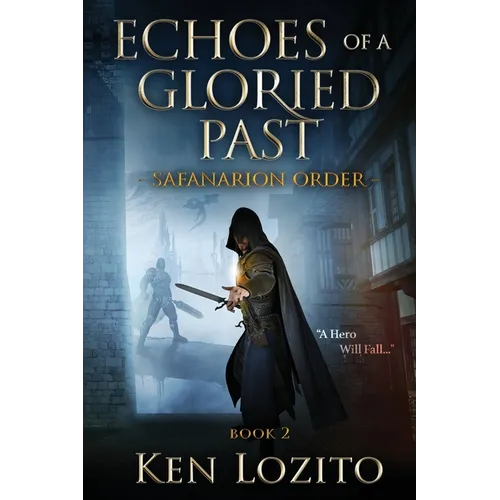 Echoes of a Gloried Past: Book Two of the Safanarion Order