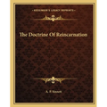 The Doctrine Of Reincarnation