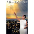 Trials, Triumphs, and Vision from God