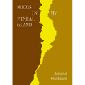 Mucus in My Pineal Gland