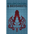 Rollercoasters & Bedsheets: An Anthology Of Sex In Minutes