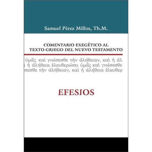 Comentario Exegético Al Texto Griego del Nuevo Testamento: Efesios