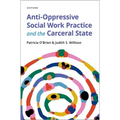 Anti-Oppressive Social Work Practice and the Carceral State