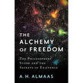 The Alchemy of Freedom: The Philosophers' Stone and the Secrets of Existence