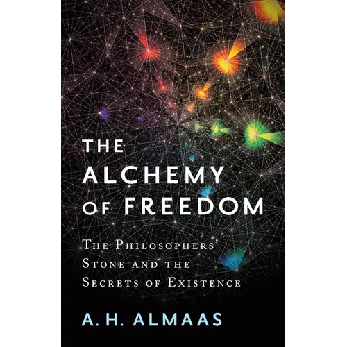 The Alchemy of Freedom: The Philosophers' Stone and the Secrets of Existence