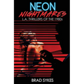 Neon Nightmares - L.A. Thrillers of the 1980s