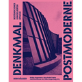 Denkmal Postmoderne: Bestände Einer (Un)Geliebten Epoche