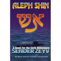 Aleph Shin: A Novel for the Sixth Millennium