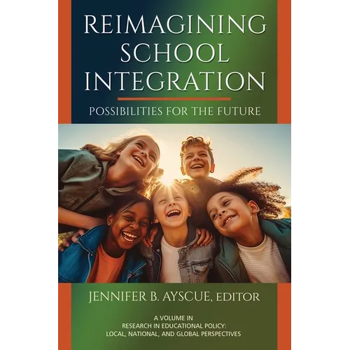 Reimagining School Integration: Possibilities for the Future
