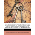 The Berlin-Zossen Electric Railway Tests of 1903: A Report of the Test Runs Made on the Berlin-Zossen Railroad in the Months of September to November,