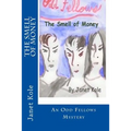 The Smell of Money: An Odd Fellows Mystery