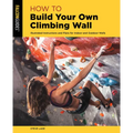 How to Build Your Own Climbing Wall