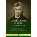 Autobiography of Peter Cartwright: The Backwoods Preacher, An American Methodist and Christian Revivalist of the Midwest
