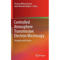 Controlled Atmosphere Transmission Electron Microscopy: Principles and Practice
