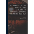 Narrative of the Portuguese Embassy to Abyssinia During the Years 1520-1527