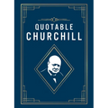 Quotable Churchill: Inspiring Quotes from a British Hero
