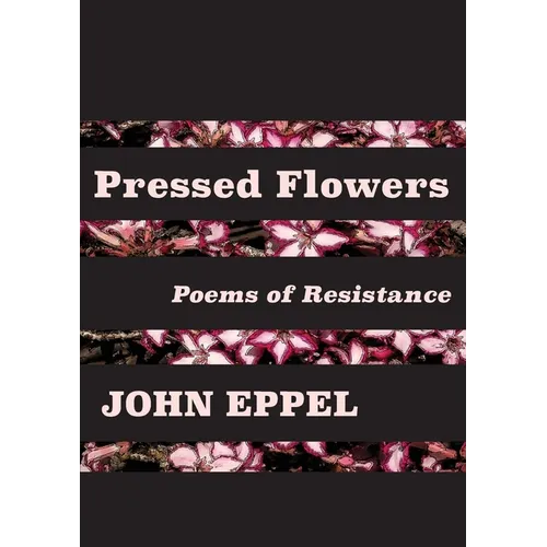 Pressed Flowers: Poems of Resistance