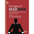 The Legacy of Mad Men: Cultural History, Intermediality and American Television