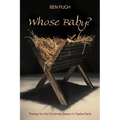 Whose Baby?: Therapy for the Christmas Season in Twelve Parts