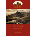 Erewhon, or Over the Range: a satire on society and human gullibiity (Aziloth Books)