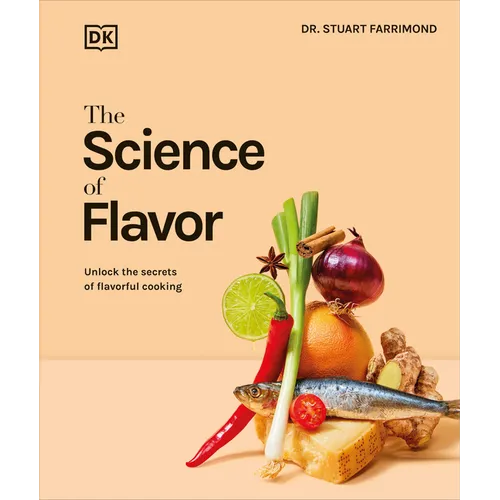 The Science of Flavor: Unlock the Secrets of Flavorful Cooking