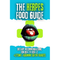 The Herpes Food Guide: Dietary Recommendations for HSV-1 and HSV-2 + Lysine / Arginine Ratio Charts