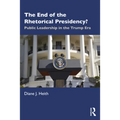 The End of the Rhetorical Presidency?: Public Leadership in the Trump Era