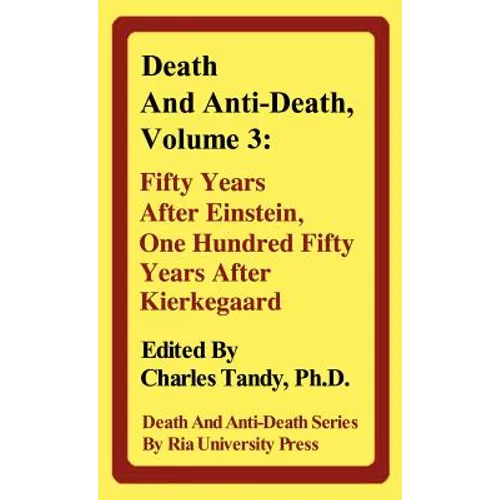 Death and Anti-Death, Volume 3: Fifty Years After Einstein, One Hundred Fifty Years After Kierkegaard