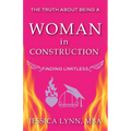 The Truth About Being a Woman in Construction: Finding Limitless