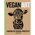Vegan Art: A Book of Visual Protest