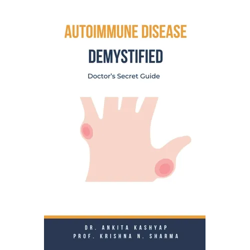 Autoimmune Disease Demystified: Doctor's Secret Guide