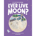 Will We Ever Live on the Moon?: Discover the Science Behind Selenology