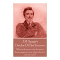 J.M. Synge - Deidre Of The Sorrows: "What is the price of a thousand horses against a son where there is one son only?"
