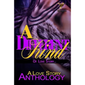 A Different Kind of Love Story: A Love Story Anthology