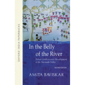 In the Belly of the River: Tribal Conflicts Over Development in the Narmada Valley