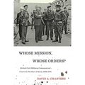 Whose Mission, Whose Orders?: Civil-Military Command and Control in Northern Ireland, 1968-1974