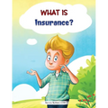 What is Insurance?: A financial literacy story and workbook for kids