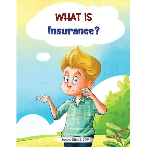What is Insurance?: A financial literacy story and workbook for kids