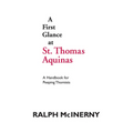 A First Glance at St. Thomas Aquinas: A Handbook for Peeping Thomists