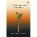 The Physiology Of Taste