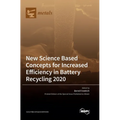 New Science Based Concepts for Increased Efficiency in Battery Recycling 2020