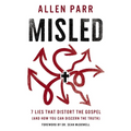 Misled: 7 Lies That Distort the Gospel (and How You Can Discern the Truth)