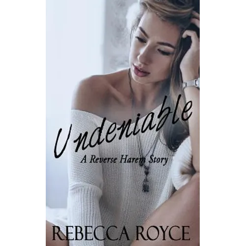 Undeniable: A Reverse Harem Love Story