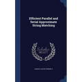 Efficient Parallel and Serial Approximate String Matching