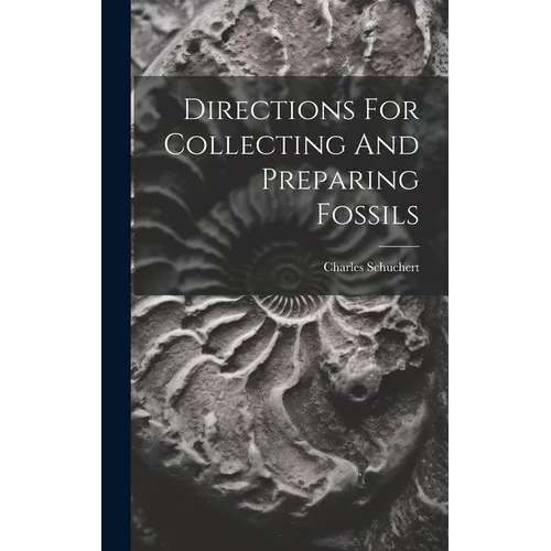 Directions For Collecting And Preparing Fossils