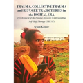 Trauma, Collective Trauma and Refugee Trajectories in the Digital Era: Development of the Trauma Recovery Understanding Self-Help Therapy (TRUST)