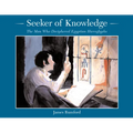 Seeker of Knowledge: The Man Who Deciphered Egyptian Hieroglyphs